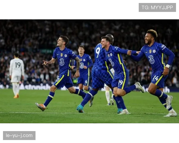 切尔西锋线效率飙升背后：状态回暖成关键，进攻火力全面激活