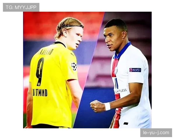 哈兰德 vs 姆巴佩：新双骄进攻效率与战术角色对比